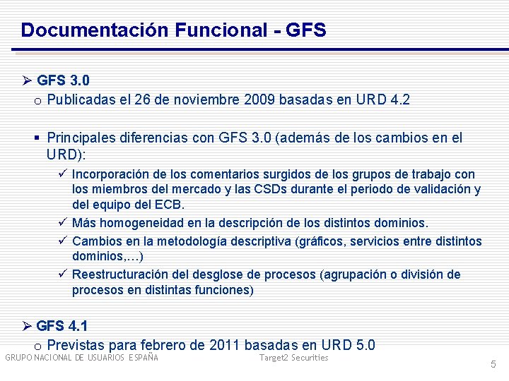 Documentación Funcional - GFS Ø GFS 3. 0 o Publicadas el 26 de noviembre