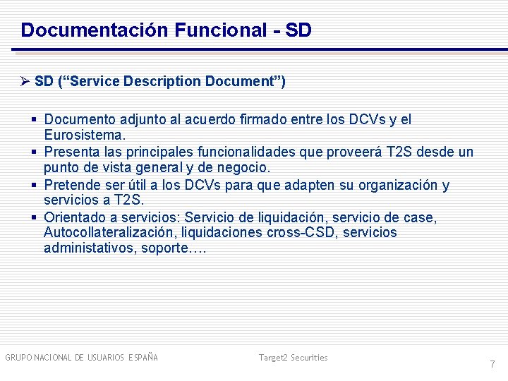 Documentación Funcional - SD Ø SD (“Service Description Document”) § Documento adjunto al acuerdo