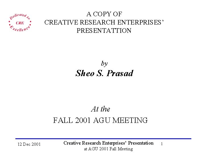 A COPY OF CREATIVE RESEARCH ENTERPRISES’ PRESENTATTION by Sheo S. Prasad At the FALL