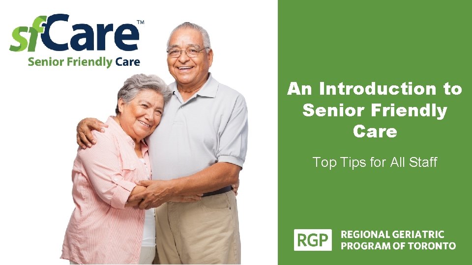 An Introduction to Senior Friendly Care Top Tips for All Staff 