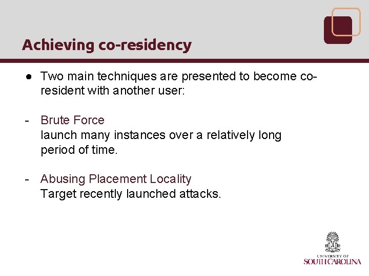 Achieving co-residency ● Two main techniques are presented to become coresident with another user: