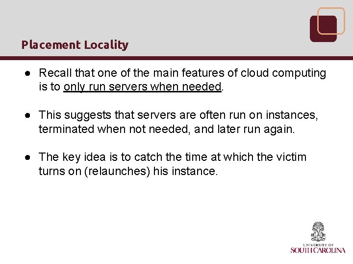 Placement Locality ● Recall that one of the main features of cloud computing is