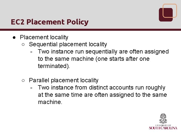 EC 2 Placement Policy ● Placement locality ○ Sequential placement locality - Two instance