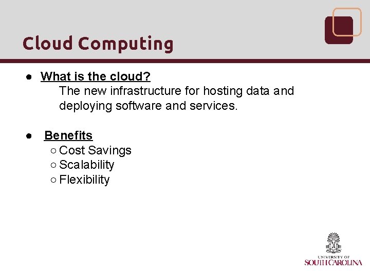 Cloud Computing ● What is the cloud? The new infrastructure for hosting data and