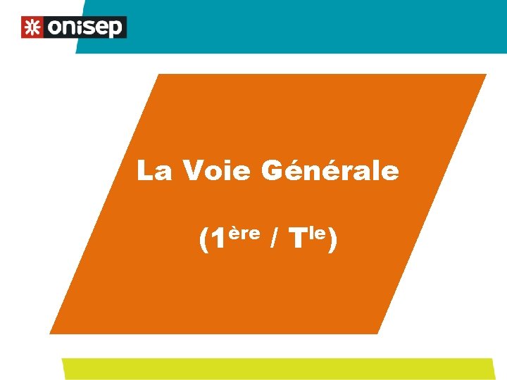 La Voie Générale (1ère / Tle) 