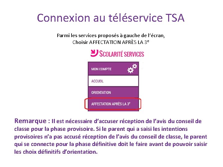 Connexion au téléservice TSA Parmi les services proposés à gauche de l’écran, Choisir AFFECTATION