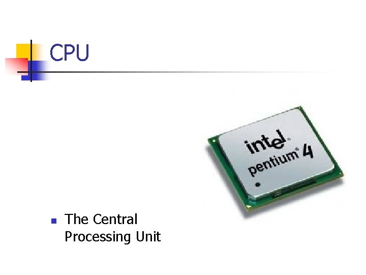 CPU n The Central Processing Unit 