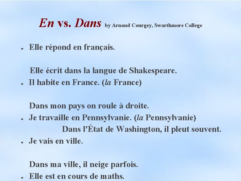 En vs. Dans by Arnaud Courgey, Swarthmore College ● Elle répond en français. ●