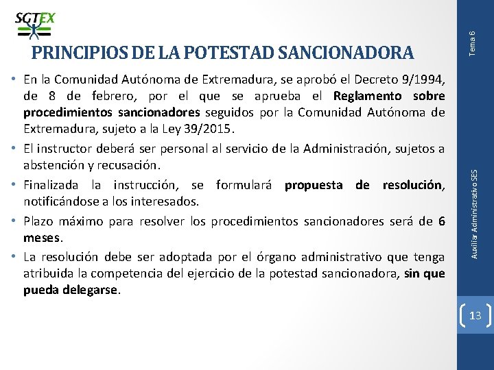  • En la Comunidad Autónoma de Extremadura, se aprobó el Decreto 9/1994, de