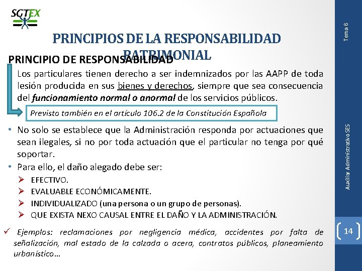 Tema 6 PRINCIPIOS DE LA RESPONSABILIDAD PATRIMONIAL PRINCIPIO DE RESPONSABILIDAD • Los particulares tienen