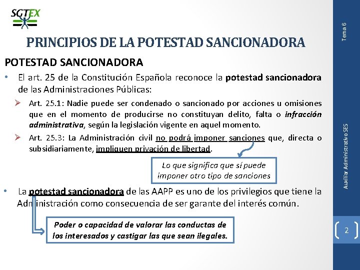 Tema 6 PRINCIPIOS DE LA POTESTAD SANCIONADORA Art. 25. 1: Nadie puede ser condenado