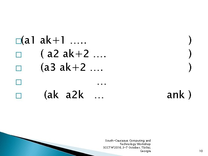 �(a 1 � � ak+1 …. . ( a 2 ak+2 …. (a 3