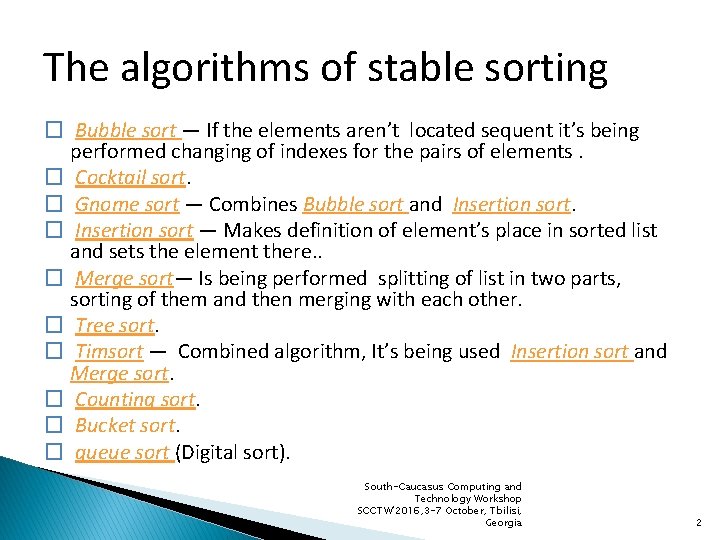 The algorithms of stable sorting � Bubble sort — If the elements aren’t located