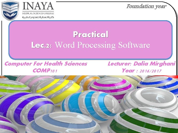 Foundation year Practical Lec. 2: Word Processing Software Computer For Health Sciences COMP 101