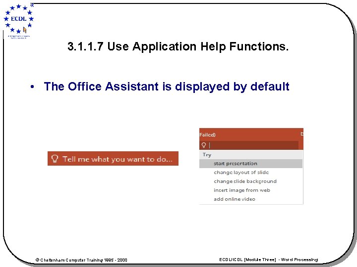 3. 1. 1. 7 Use Application Help Functions. • The Office Assistant is displayed