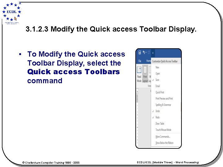 3. 1. 2. 3 Modify the Quick access Toolbar Display. • To Modify the