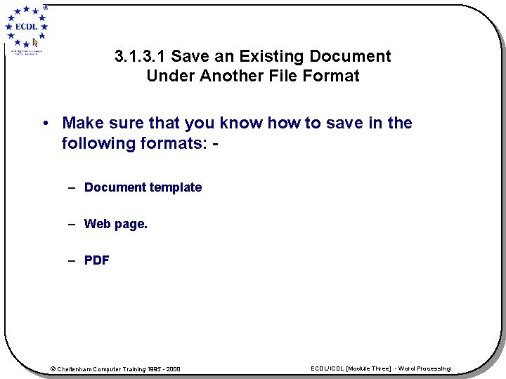 3. 1 Save an Existing Document Under Another File Format • Make sure that