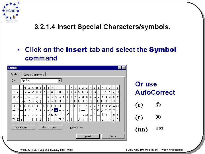 3. 2. 1. 4 Insert Special Characters/symbols. • Click on the Insert tab and