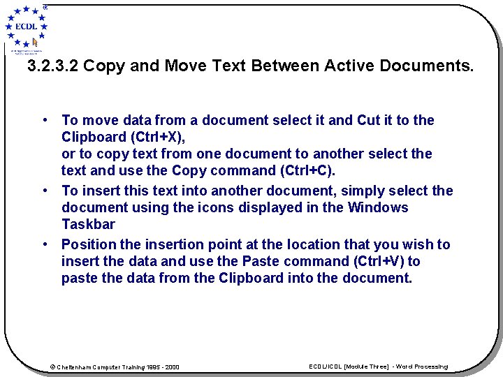 3. 2 Copy and Move Text Between Active Documents. • To move data from