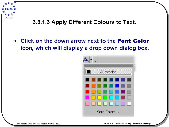 3. 3. 1. 3 Apply Different Colours to Text. • Click on the down
