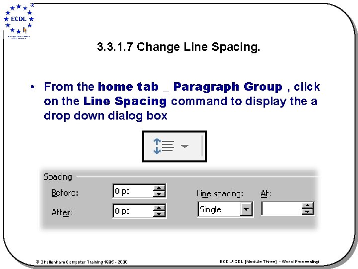 3. 3. 1. 7 Change Line Spacing. • From the home tab _ Paragraph