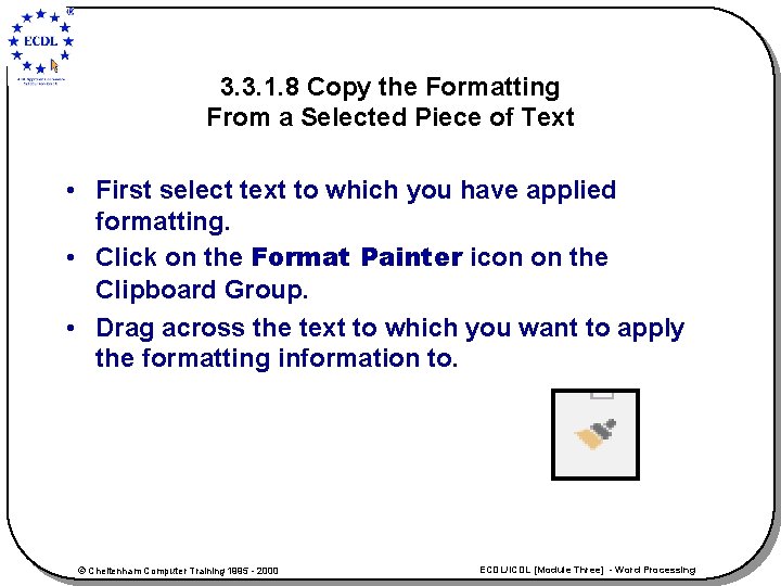 3. 3. 1. 8 Copy the Formatting From a Selected Piece of Text •