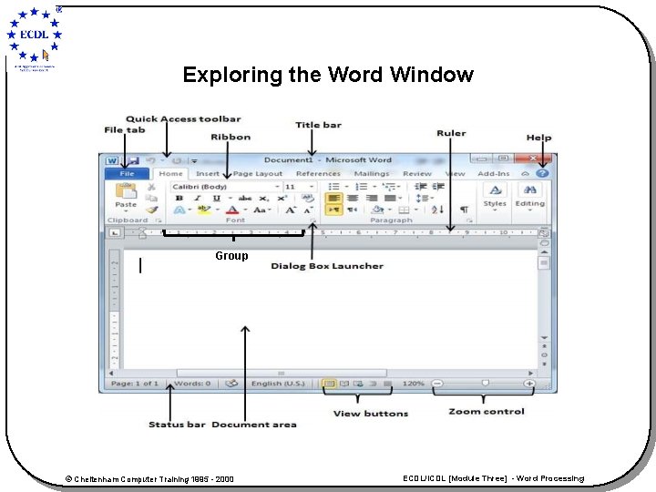 Exploring the Word Window Group © Cheltenham Computer Training 1995 - 2000 ECDL/ICDL [Module