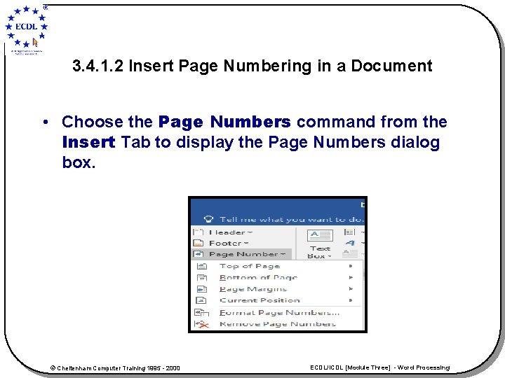 3. 4. 1. 2 Insert Page Numbering in a Document • Choose the Page