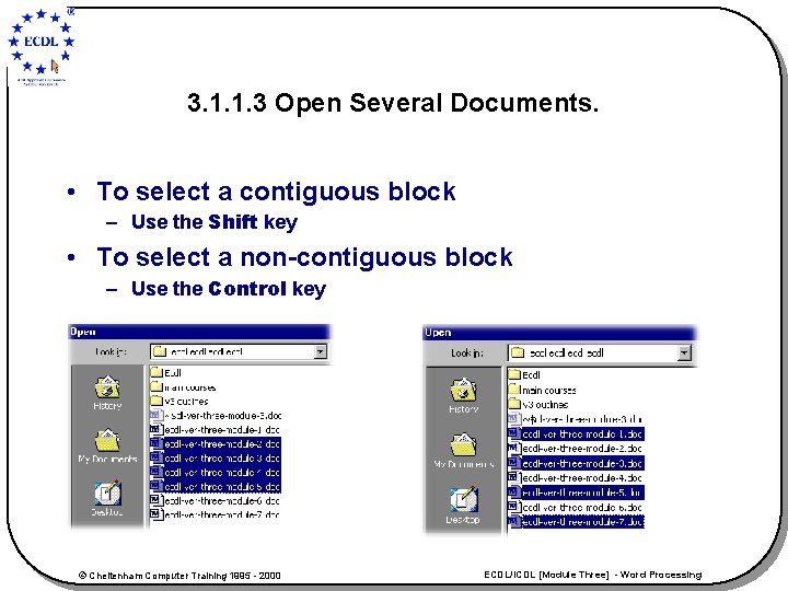 3. 1. 1. 3 Open Several Documents. • To select a contiguous block –