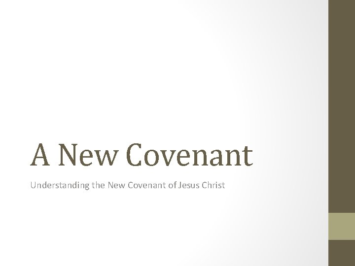 A New Covenant Understanding the New Covenant of Jesus Christ 