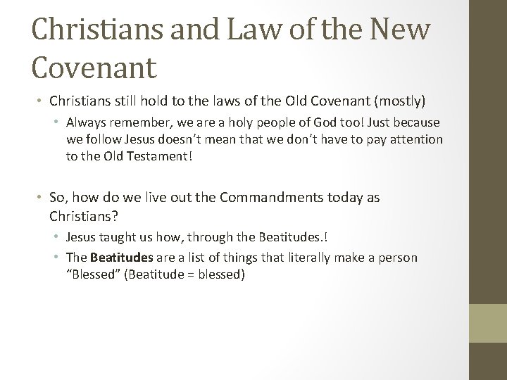 Christians and Law of the New Covenant • Christians still hold to the laws