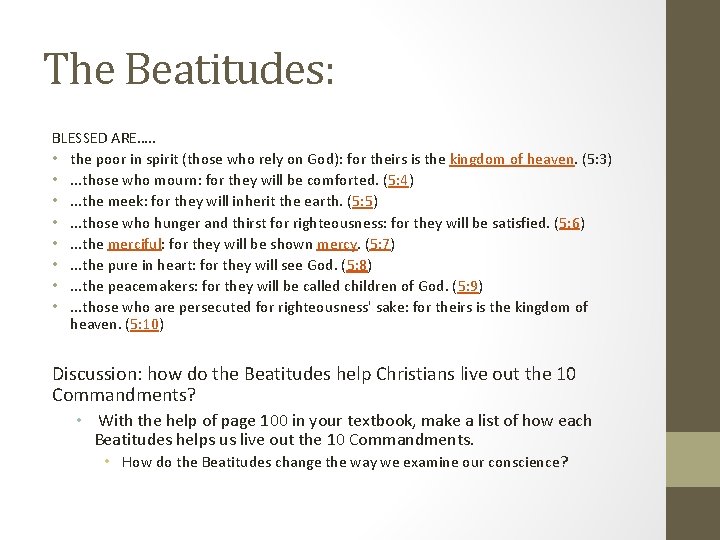 The Beatitudes: BLESSED ARE…. . • the poor in spirit (those who rely on