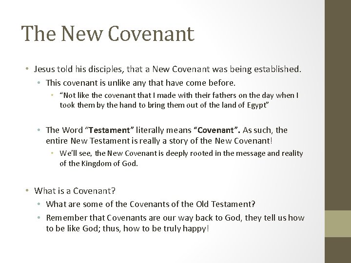 The New Covenant • Jesus told his disciples, that a New Covenant was being