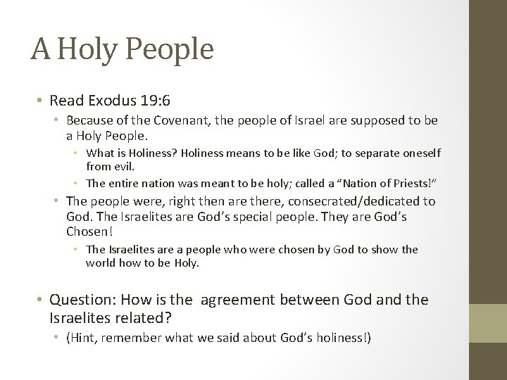 A Holy People • Read Exodus 19: 6 • Because of the Covenant, the