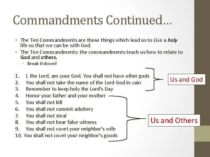 Commandments Continued… • The Ten Commandments are those things which lead us to Live