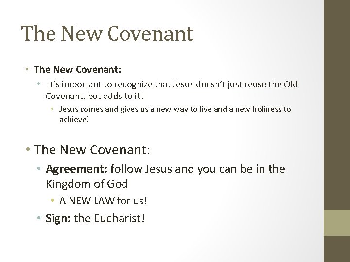 The New Covenant • The New Covenant: • It’s important to recognize that Jesus