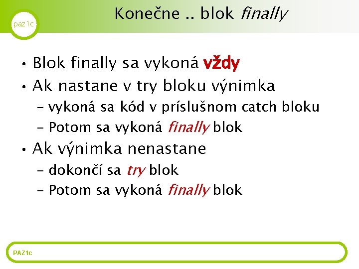 paz 1 c Konečne. . blok finally • Blok finally sa vykoná vždy •