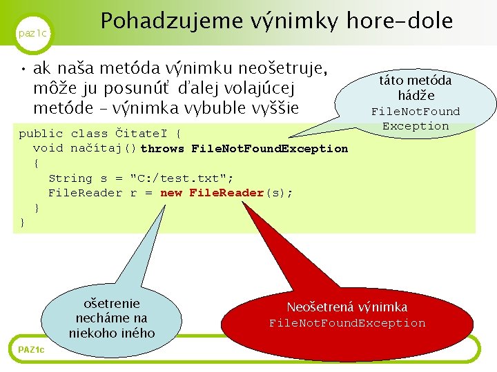 paz 1 c Pohadzujeme výnimky hore-dole • ak naša metóda výnimku neošetruje, môže ju