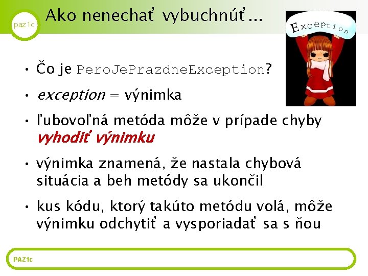 paz 1 c Ako nenechať vybuchnúť. . . • Čo je Pero. Je. Prazdne.