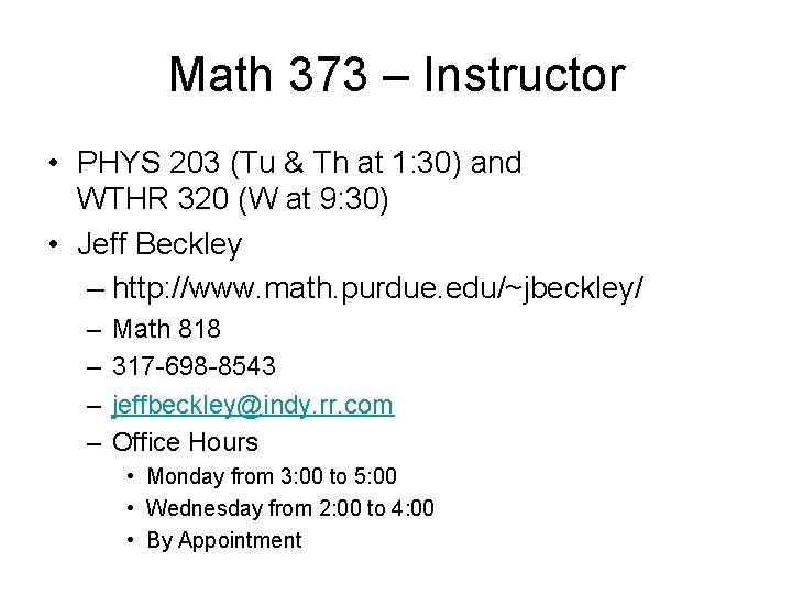 Math 373 – Instructor • PHYS 203 (Tu & Th at 1: 30) and