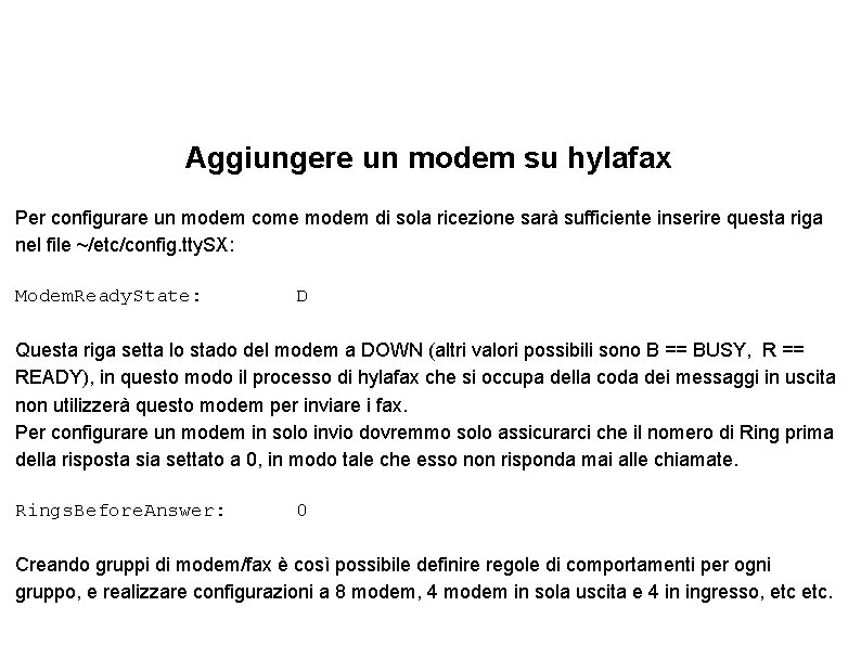 Aggiungere un modem su hylafax Per configurare un modem come modem di sola ricezione