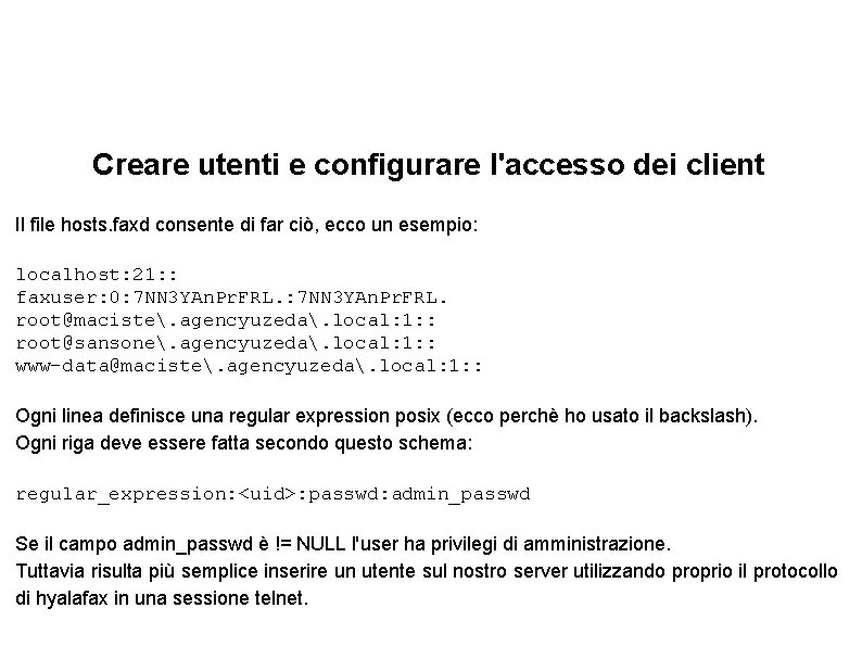 Creare utenti e configurare l'accesso dei client Il file hosts. faxd consente di far