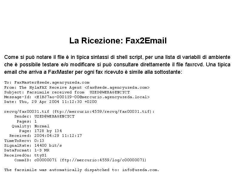La Ricezione: Fax 2 Email Come si può notare il file è in tipica
