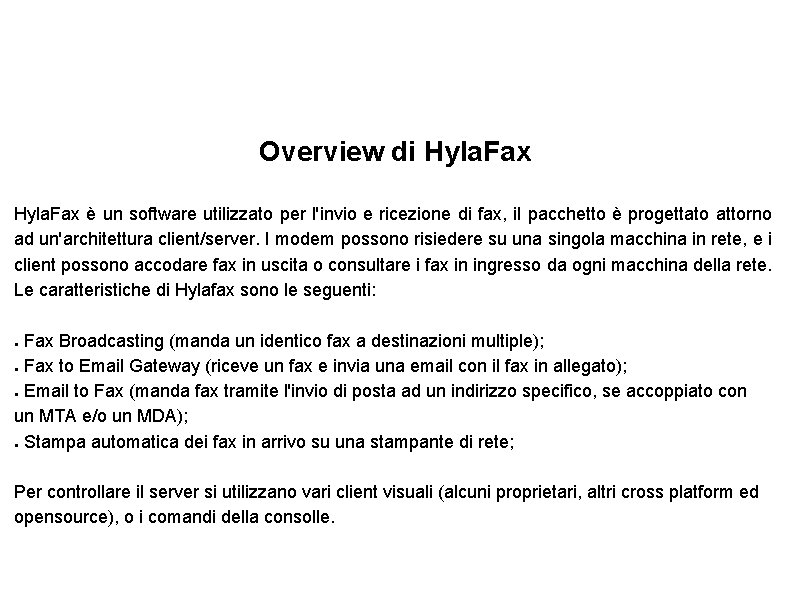 Overview di Hyla. Fax è un software utilizzato per l'invio e ricezione di fax,