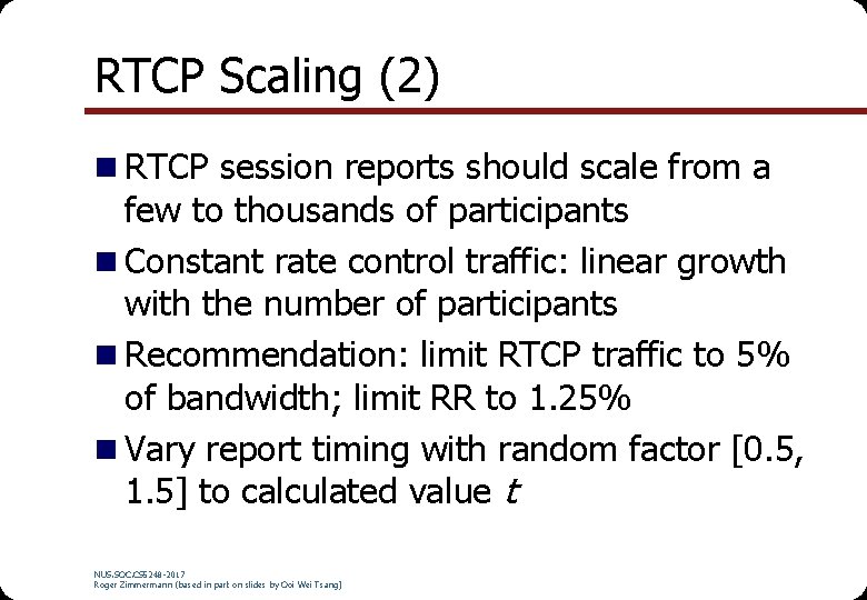 RTCP Scaling (2) n RTCP session reports should scale from a few to thousands