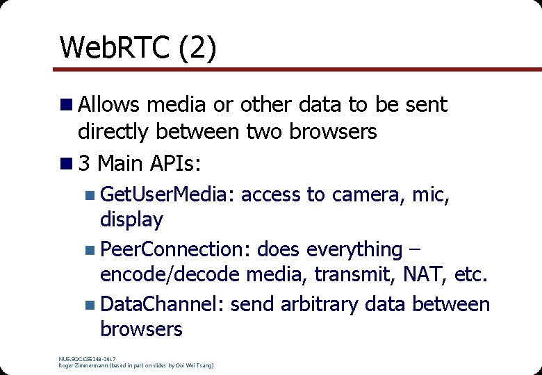 Web. RTC (2) n Allows media or other data to be sent directly between