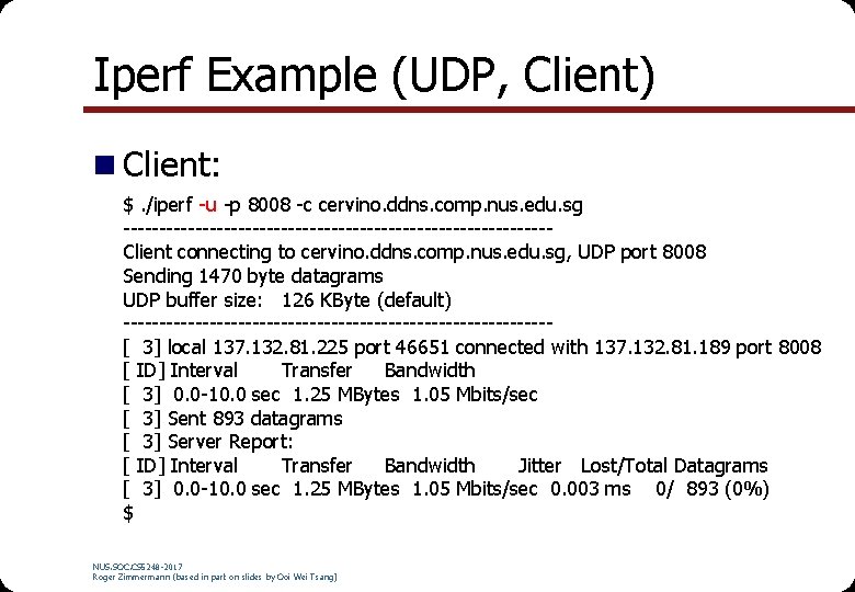 Iperf Example (UDP, Client) n Client: $. /iperf -u -p 8008 -c cervino. ddns.