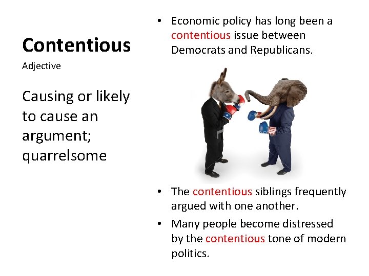 Contentious • Economic policy has long been a contentious issue between Democrats and Republicans.