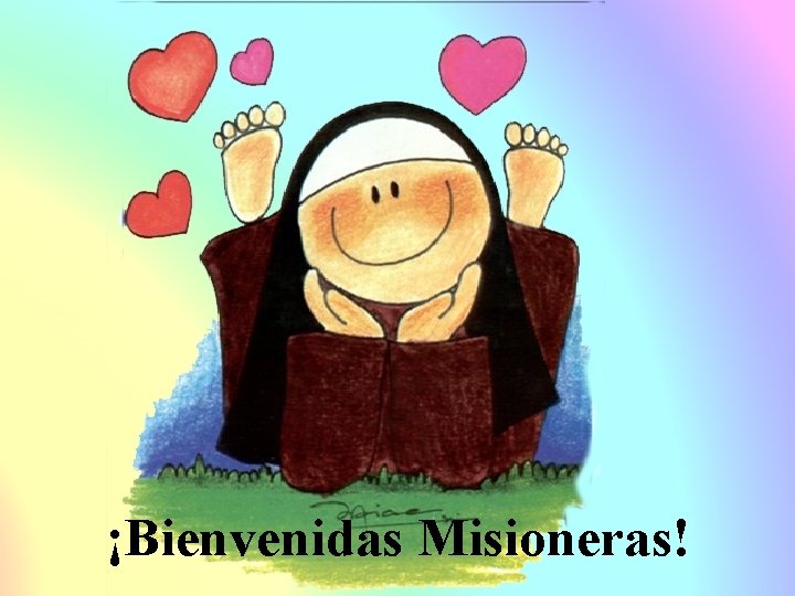 ¡Bienvenidas Misioneras! 