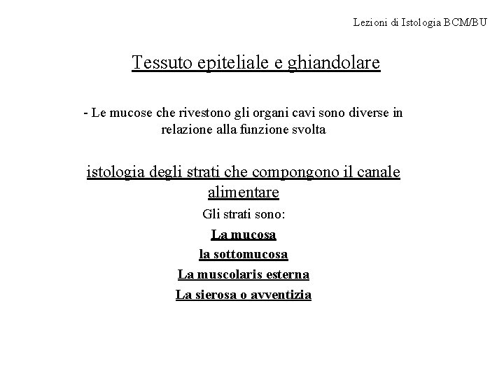 Lezioni di Istologia BCM/BU Tessuto epiteliale e ghiandolare - Le mucose che rivestono gli